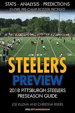E-Book (epub) Steelers Preview: 2018 Pittsburgh Steelers Preseason Football Guide von Joe Kuzma, Christina Rivers