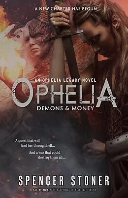 E-Book (epub) Ophelia, Demons & Money (The Ophelia Legacy, #3) von Spencer Stoner