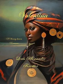 E-Book (epub) Valentina- A BWWM Steamy Romance (Eros BWWM, #4) von Louis Alexandre Forestier