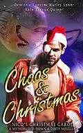 E-Book (epub) Chaos & Christmas: Nico's Christmas Carol (A Mythverse/Down & Dirty Novella, #3.5) von Kate Karyus Quinn, Marley Lynn, Demitria Lunetta
