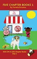 E-Book (epub) Five Chapter Books 1 (DOG ON A LOG Chapter Book Collection Series, #1) von Pamela Brookes
