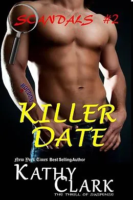 E-Book (epub) Killer Date (Scandals, #2) von Kathy Clark