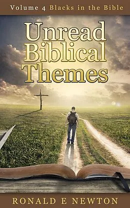 E-Book (epub) Volume 4, Blacks in the Bible (Unread Biblical Themes, #4) von Ronald E. Newton