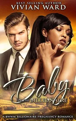 E-Book (epub) A Baby for the Billionaire von Vivian Ward