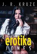 E-Book (epub) The Saga of Erotika Jones 04 (Speculative Fiction Modern Parables) von J. R. Kruze, S. H. Marpel