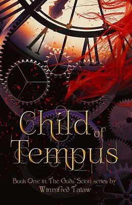 E-Book (epub) Child of Tempus (THE GODS' SCION, #1) von Winnifred Tataw