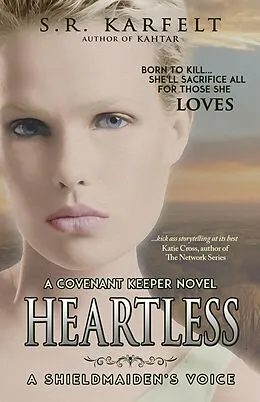 E-Book (epub) Heartless A Shieldmaiden's Voice (A Covenant Keeper Novel, #2) von S. R. Karfelt