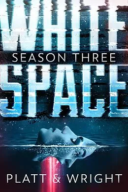 E-Book (epub) WhiteSpace: Season Three von Sean Platt, David Wright