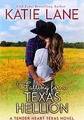 E-Book (epub) Falling for a Texas Hellion (Tender Heart Texas, #3) von Katie Lane