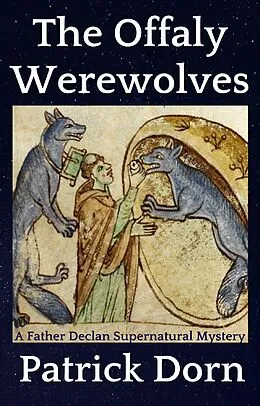 E-Book (epub) The Offaly Werewolves (A Father Declan O'Shea Supernatural Mystery) von Patrick Dorn