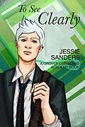 E-Book (epub) To See Clearly (Grover Cleveland Academy, #3) von Jessie Sanders