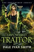 E-Book (epub) Empowered: Traitor (The Empowered, #2) von Dale Ivan Smith