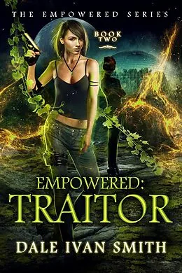 E-Book (epub) Empowered: Traitor (The Empowered, #2) von Dale Ivan Smith