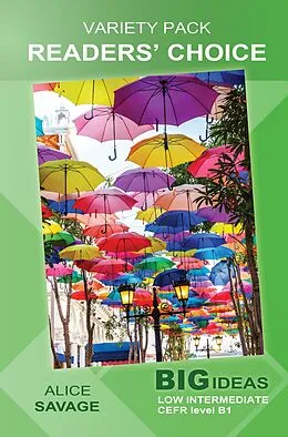 E-Book (epub) Variety Pack: Readers' Choice: Big Ideas: Low Intermediate (Wayzgoose Graded Readers) von Alice Savage