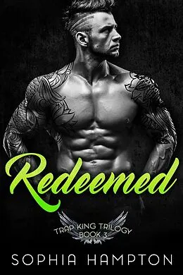 E-Book (epub) Redeemed (Trap King Trilogy, #3) von Sophia Hampton