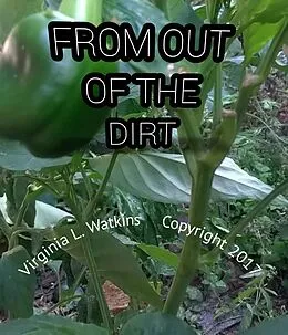 E-Book (epub) From Out Of The Dirt von Virginia L. Watkins