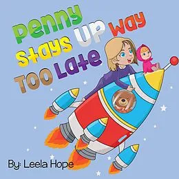 E-Book (epub) Penny Stays Up Way Too Late (Bedtime children's books for kids, early readers) von Leela Hope