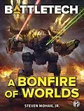 E-Book (epub) BattleTech: A Bonfire of Worlds von Steven Mohan