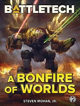 E-Book (epub) BattleTech: A Bonfire of Worlds von Steven Mohan