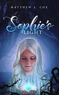 E-Book (epub) Sophie's Light von Matthew S. Cox