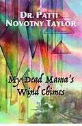 E-Book (epub) My Dead Mama's Wind Chimes von Patti Novotny Taylor