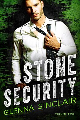 E-Book (epub) Stone Security: Complete Volume Two (Stone Security Volume Two, #6) von Glenna Sinclair