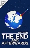 E-Book (epub) The End and Afterwards von Andy Cooke