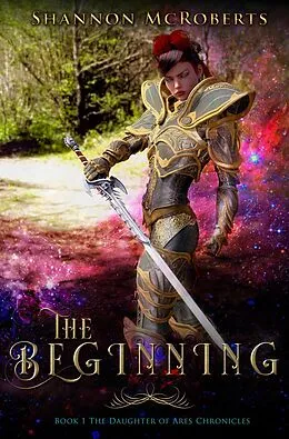 E-Book (epub) The Beginning: The Daughter of Ares Chronicles von Shannon McRoberts