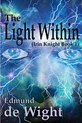 E-Book (epub) The Light Within (Irin Knight, #1) von Edmund de Wight