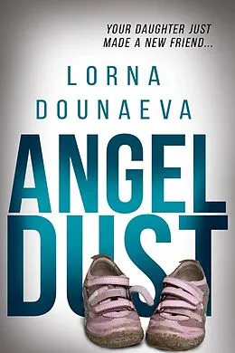 E-Book (epub) Angel Dust (The McBride Vendetta Psychological Thrillers, #2) von Lorna Dounaeva