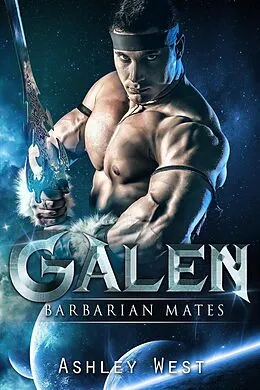 E-Book (epub) Galen: Barbarian Mates von Ashley West