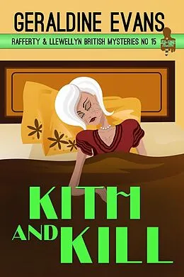 E-Book (epub) Kith and Kill (Rafferty & Llewellyn British Mysteries, #15) von Geraldine Evans