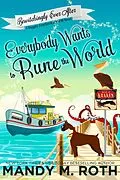 E-Book (epub) Everybody Wants to Rune the World: A Happily Everlasting World Novel (Bewitchingly Ever After, #2) von Mandy M. Roth