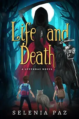 E-Book (epub) Life and Death (Leyendas, #1) von Selenia Paz