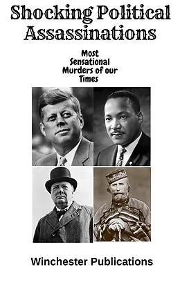 E-Book (epub) Shocking Political Assassinations: Most Sensational Murders of our Times von Ram Das