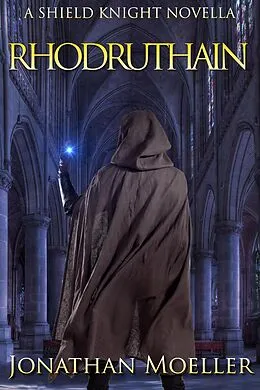 E-Book (epub) Shield Knight: Rhodruthain von Jonathan Moeller