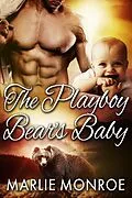 E-Book (epub) The Playboy Bear's Baby von Marlie Monroe