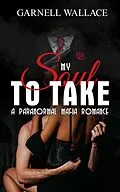 E-Book (epub) My Soul to Take von Garnell Wallace