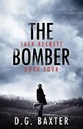 E-Book (epub) The Bomber ((Jack Beckett Book Four)) von D. G. Baxter