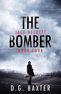 E-Book (epub) The Bomber ((Jack Beckett Book Four)) von D. G. Baxter