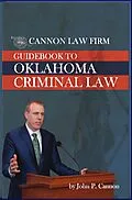 E-Book (epub) Cannon Law Firm: Guidebook to Oklahoma Criminal Law von John Cannon