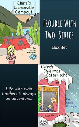 E-Book (epub) The Trouble With Two: Box Set von Kerrie Flanagan