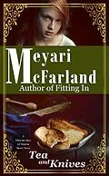E-Book (epub) Tea and Knives (Matriarchies of Muirin, #14) von Meyari McFarland