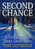 E-Book (epub) Second Chance: A Collection of Short Dark Tales von Tom Goymour