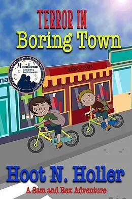 E-Book (epub) Terror in Boring Town (A Sam and Rex Adventure, #1) von Hoot N. Holler