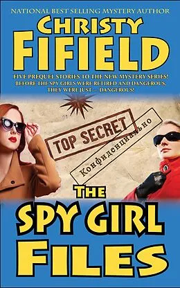 E-Book (epub) The Spy Girls Files von Christy Fifield