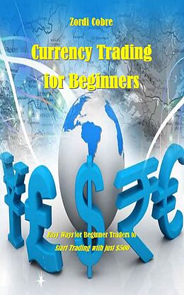 E-Book (epub) Currency Trading for Beginners von Zordi Cobre