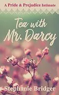 E-Book (epub) Tea with Mr. Darcy: A Pride and Prejudice Intimate von Stephanie Bridger