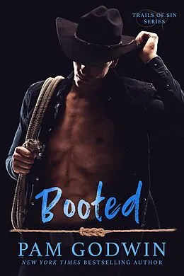 E-Book (epub) Booted (Trails of Sin, #3) von Pam Godwin