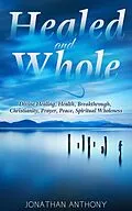 E-Book (epub) Healed and Whole von Jonathan Anthony
